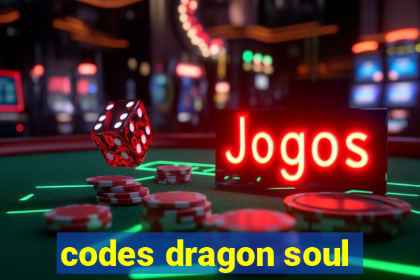 codes dragon soul